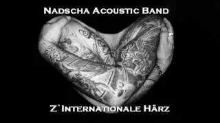 Nadscha Acoustic Band Z`Internationale H&auml;rz