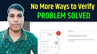 No More Ways to Verify | How to Solve the no more ways to verify Problem of Google Business Profile?
