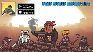 Dead World Heroes: Lite Gameplay (Android,IOS)