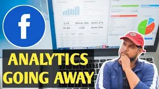 Important: Facebook Analytics is going away soon (FACEBOOK NEW UPDATE 2021)