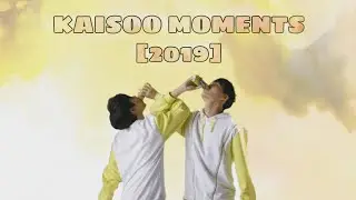 KAISOO MOMENTS [2019]