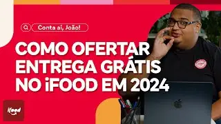 Como ofertar entrega gr&aacute;tis no iFood em 2024?
