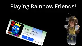 Playing Rainbow Friends!