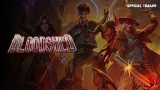 Bloodshed | Official Launch Trailer