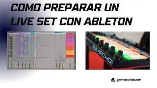COMO CREAR UN LIVE SET EN ABLETON LIVE - TIPS Y MUESTRAS