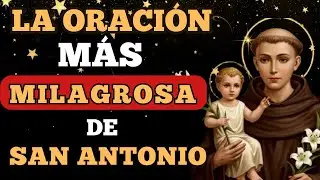 ¡REZA CON FE! ORACIÓN MILAGROSA A SAN ANTONIO PARA CASOS DIFÍCILES E IMPOSIBLES