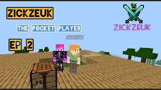 ZickZeuk EP 2 The Pocket Player everything is good Minecraft POCKET EDITION+Minecraft Java edition