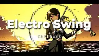 [ 𝐏𝐥𝐚𝐲𝐥𝐢𝐬𝐭 ]🎵Violinist in the Sunset Glow🎵 / Electro Swing, Chill Funk🎵#ai