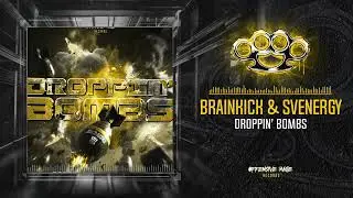 Brainkick & Svenergy - Droppin&rsquo; Bombs