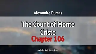 The Count of Monte Cristo Audiobook Chapter 106