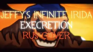 [ FNF / Jeffy's Infinite Irida ] EXECRETION Lyrics ( RUS COVER )