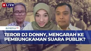 [FULL] Pengamat Kepolisian dan Amnesty Indonesia Soal Pola Teror Influencer DJ Donny dan Aktivis