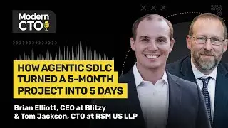 How Agentic SDLC Turned a 5-month Project Into 5 Days with Brian Elliott and Tom Jackson