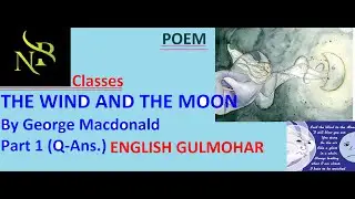 POEM THE WIND AND THE MOON GEORGE MACDONALD ENGLISH GULMOHAR CLASS 6
