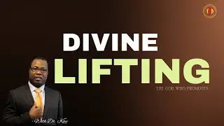 DIVINE PROMOTION /UNDERSTANDING GOD'S SYSTEM OF LIFTING / PROPHETIC DECLARATIONS FOR LIFTING & FAVOR