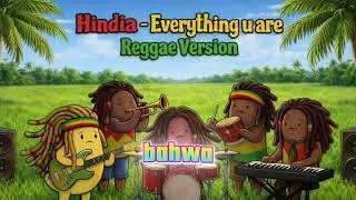 Everything U Are - Hindia Reggae Version