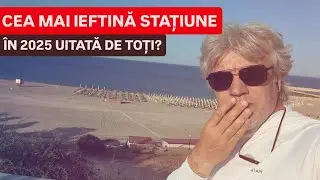🔴 Cea mai IEFTINĂ STAȚIUNE e UITATĂ &icirc;n 2025 de TOȚI? Vezi cum arată EFORIE SUD