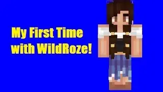 It's My First Time With WildRoze (#180)