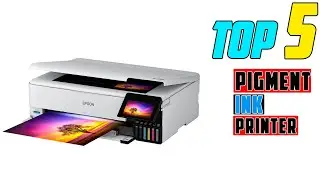 TOP 5 Best Pigment Ink Printer 2025 - I Tested the Best Pigment Ink Printers