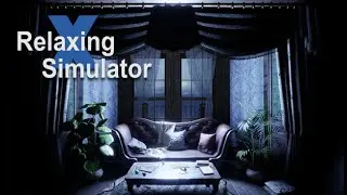 Relaxing Simulator Gameplay PC