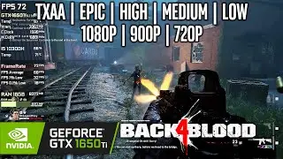 GTX 1650 Ti | Back 4 Blood - 1080p, 900p, 720p - Epic, High, Medium, Low