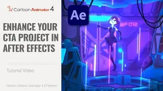 Cartoon Animator 4 Tutorial - Enhance Your CTA Project in After Effects