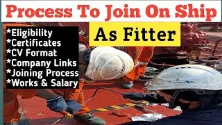 वेलडर फीटर जहाज पर जाने की पूरी प्रक्रिया | How To Join On Ship As Fitter Weldor | Fitter Job