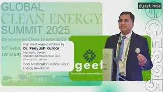GEEF Global Clean Energy Summit: Dr. Peeyush Kumar, MD, Bharat Coal Gasification and Chemicals Ltd