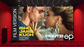 Ishq Jaisa Kuch From 'Fighter' Film Version Video Song I Theatre Reaction HD Dolby Atmos | PVR