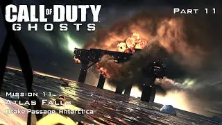 Call of Duty Ghosts | Gameplay | Part 11 | Mission 11 | Atlas Falls
