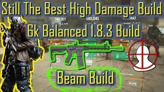 Still The Best High Damage Build(1.8.3 6K Beam Build)|The Division|