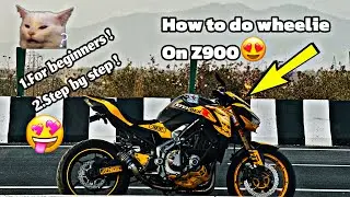 How to do wheelie on Kawasaki Z900 ?  Full tutorial for beginners ￼|| Step by step 😍
