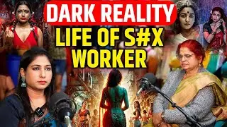 Life of a Sex Worker: Dark Reality of Red Light Area | Atul Sharma Reveals Truth