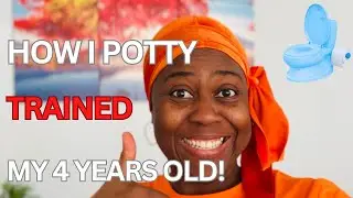 Why we waited to potty train at 4 / Speech Delay journey as a Nigerian Mum in the UK.