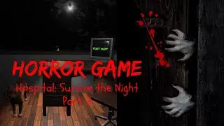 Hospital: Survive the Night Full Gameplay Part 2 | Scary Horror Game