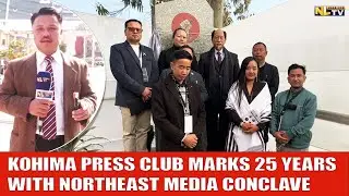 KOHIMA PRESS CLUB MARKS 25 YEARS WITH NORTHEAST MEDIA CONCLAVE