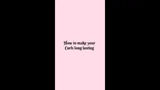 How to make your curls long lasting | Long Lasting Curls