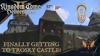 Kingdom Come Deliverance II | Finally Getting To Trosky Castle
