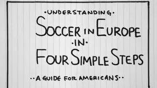 Understanding European Soccer in Four Simple Steps:  A Guide For Americans