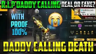 Daddy Calling Death | Indias Highest Level Player Death | Rip Daddy Calling💐 | Real Or Fake? |