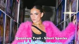 Quantum Trail -  Silent Sparks Exclusive 2024