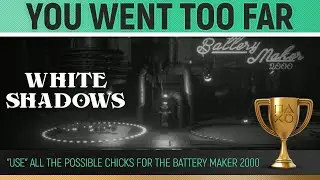 White Shadows - You went too far 🏆 Trophy / Achievement Guide