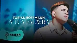 Tobias Hoffmann | A Tua Palavra [Cover Larissa Pires]