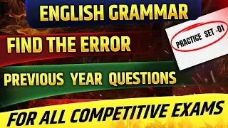 Find The Error 🔥 Previous Year Questions | Practice Set -01 |  For All Competitive Exams |