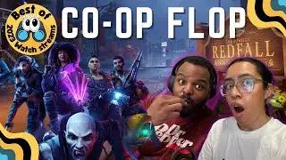 Redfall Flops Even With Friends // Best of 2023 Watch
