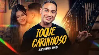 Marquinhos Navais - Toque Carinhoso (CLIPE OFICIAL)