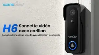Wansview H6 Comment connecter la sonnette sans fil avec camera