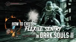 How to Defeat Flexile Sentry in Dark Souls 2 (2023 Update - Easy Kill)