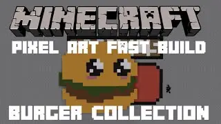 Minecraft  Pixel Art Fast Build (Burger Collection)