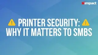 Why Printer Security is Necessary